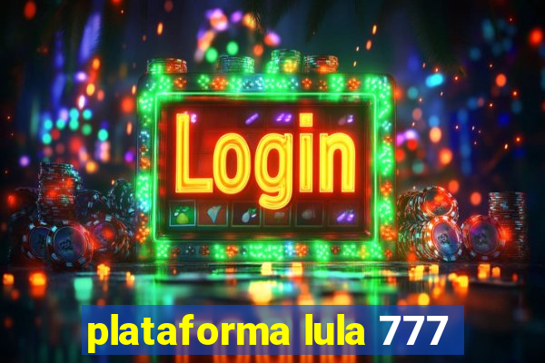 plataforma lula 777